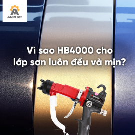 ​Vì sao HB4000 cho lớp sơn luôn đều và mịn? Giải mã nguyên lý hoạt động