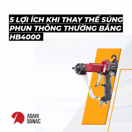 5 lợi ích khi thay thế súng phun thông thường bằng HB4000 - tiết kiệm sơn, tăng tốc độ sản xuất, giảm bảo trì