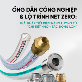 Ống dẫn công nghiệp & lộ trình Net Zero: Giải pháp tiết kiệm năng lượng từ 