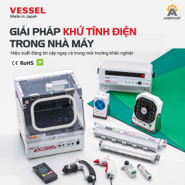 Kiểm soát tĩnh điện trong nhà máy - Giải pháp từ thiết bị khử tĩnh điện Vessel