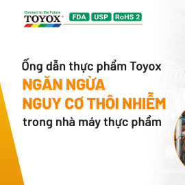 Ống dẫn thực phẩm Toyox TSI - Ngăn ngừa nguy cơ thôi nhiễm trong dây chuyền sản xuất