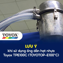 Lưu ý khi sử dụng ống dẫn hạt nhựa Toyox TPE100C (TOYOTOP-E100°C)