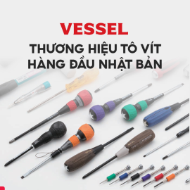 Vessel - Thương hiệu tô vít hàng đầu Nhật Bản