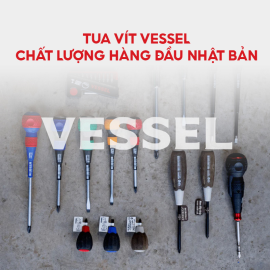 Tua vít - Tô vít - Tuốc nơ vít Vessel chất lượng hàng đầu Nhật Bản