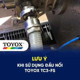 Lưu ý khi sử dụng đầu nối Toyox TC3-FS
