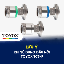 Lưu ý khi sử dụng đầu nối Toyox TC3-F