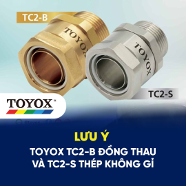 Lưu ý khi sử dụng đầu nối Toyox TC2-B đồng thau và TC2-S thép không gỉ