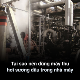 Lựa chọn thiết bị thu hồi sương dầu chất lượng cho nhà máy