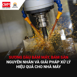 Sương dầu bám máy, bám sàn: Nguyên nhân và giải pháp xử lý hiệu quả cho nhà máy