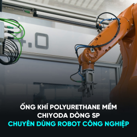 Ống dẫn khí nén Chiyoda SP Series - Mềm dẻo tối ưu cho chuyển động Robot
