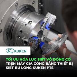 Ứng dụng súng Kuken PTS trong tối ưu hóa lực siết trên máy gia công